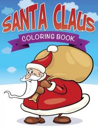 Carte Santa Claus Coloring Book Speedy Publishing LLC