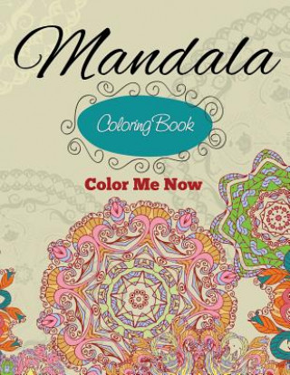 Carte Mandala Coloring Book (Color Me Now) Speedy Publishing LLC