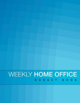 Kniha Weekly Home Office Budget Book Speedy Publishing LLC