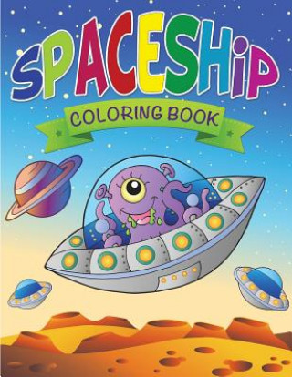 Książka Spaceship Coloring Book Speedy Publishing LLC