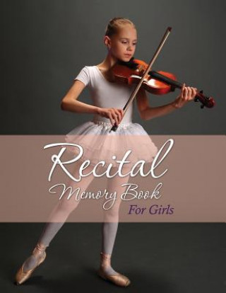 Książka Recital Memory Book for Girls Speedy Publishing LLC