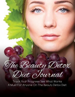 Книга Beauty Detox Diet Journal Speedy Publishing LLC