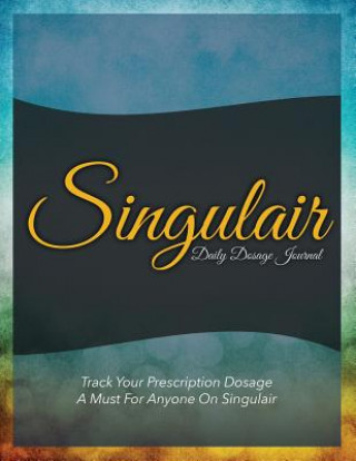 Livre Singulair Daily Dosage Journal Speedy Publishing LLC