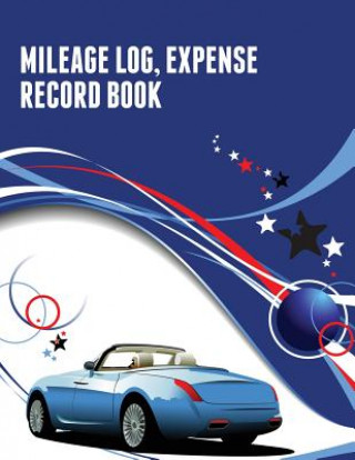 Carte Mileage Log, Expense Record Book Speedy Publishing LLC