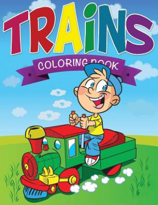 Carte Trains Coloring Book Speedy Publishing LLC