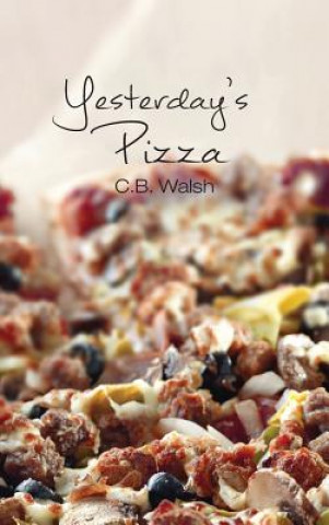 Книга Yesterday's Pizza C B Walsh