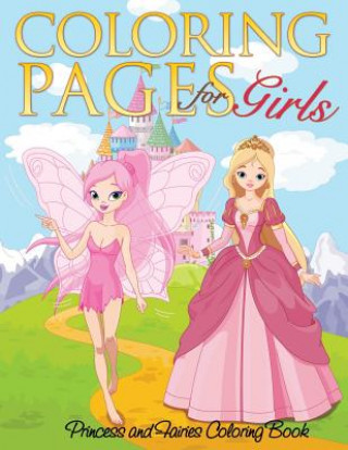 Kniha Coloring Pages for Girls (Princess and Fairies Coloring Book) Speedy Publishing LLC