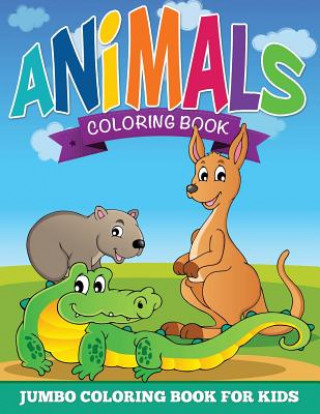 Carte Animal Coloring Pages (Jumbo Coloring Book for Kids) Speedy Publishing LLC