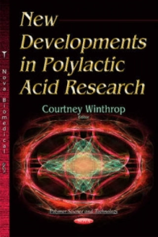 Knjiga New Developments in Polylactic Acid Research COURTNEY WINTHROP