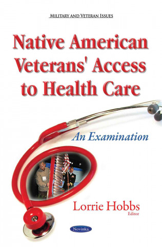 Kniha Native American Veterans' Access to Health Care LORRIE HOBBS