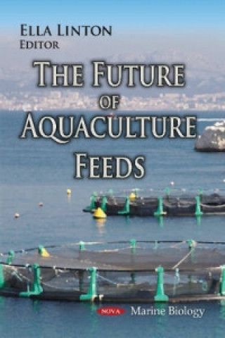 Kniha Future of Aquaculture Feeds ELLA LINTON