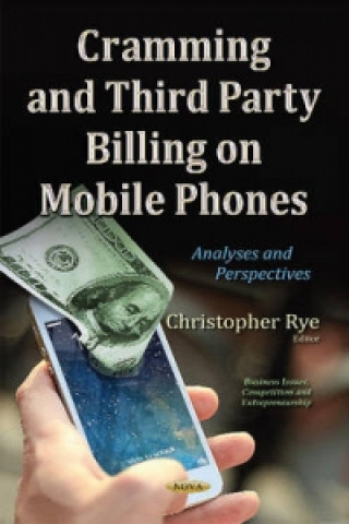 Könyv Cramming & Third Party Billing on Mobile Phones CHRISTOPHER RYE