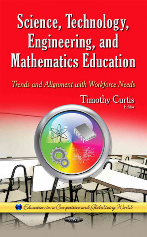 Könyv Science, Technology, Engineering & Mathematics Education TIMOTHY CURTIS