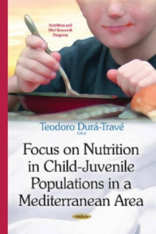 Książka Focus on Nutrition in Child-Juvenile Populations in a Mediterranean Area TEODORO DURA TRAVE