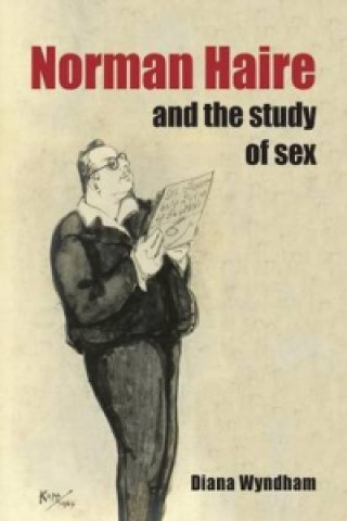 Książka Norman Haire and the Study of Sex Diana Wyndham