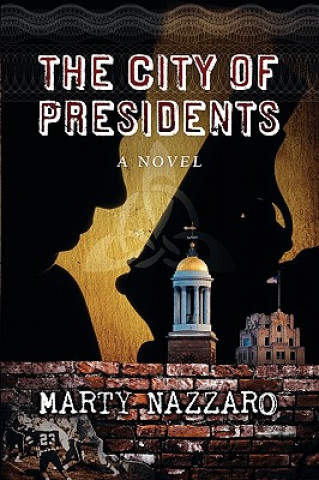 Könyv City of Presidents Marty Nazzaro