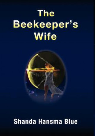 Book Beekeeper's Wife Shanda Hansma Blue