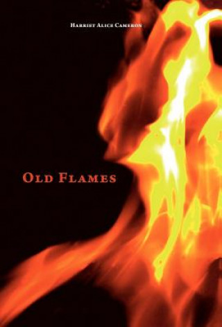 Knjiga Old Flames Harriet Alice Cameron