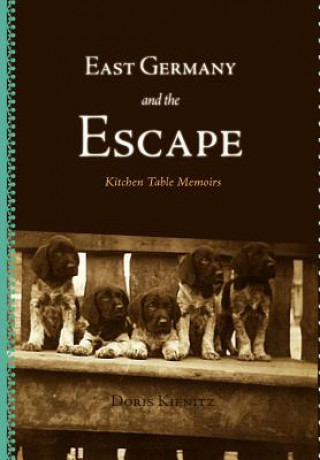 Könyv East Germany and the Escape Doris Kienitz