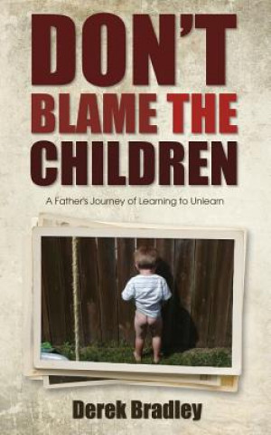 Книга Don't Blame the Children Derek Bradley