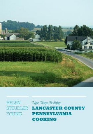 Книга New Ways To Enjoy Lancaster County Pennsylvania Cooking Helen Steudler Young