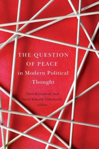 Książka Question of Peace in Modern Political Thought David Edward Tabachnick