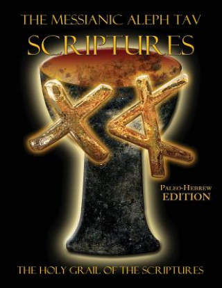 Kniha Messianic Aleph Tav Scriptures Paleo-Hebrew Large Print Edition Study Bible 