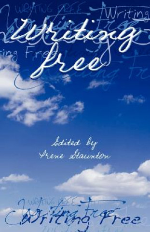 Knjiga Writing Free Irene Staunton