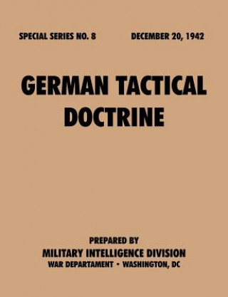 Book German Tactical Doctrine (Special Series, No. 8) War Department