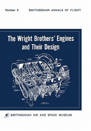Carte Wright Brothers' Engines and Their Design (Smithsonian Institution Annals of Flight Series) Smithsonian Institution