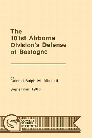 Carte 101st Airborne Division's Defense at Bastogne Combat Studies Institute