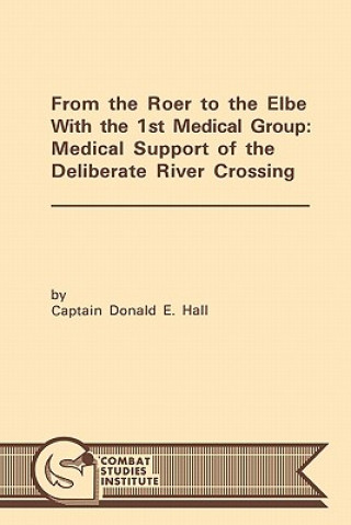 Carte From the Roer to the Elbe with the 1st Medical Group Combat Studies Institute
