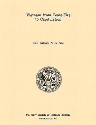 Carte Vietnam from Cease-Fore to Capitulation (U.S. Army Center for Military History Indochina Monograph Series) U.S. Army Center of Military History