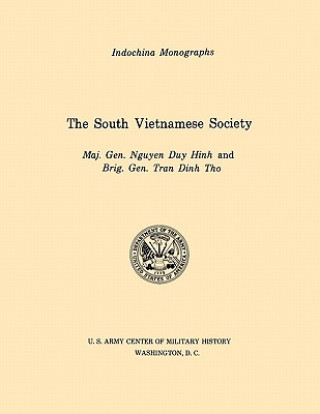 Kniha South Vietnamese Society (U.S. Army Center for Military History Indochina Monograph Series) Nguyen Duy Hinh