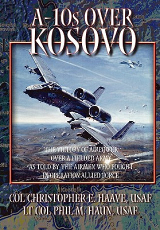 Kniha A-10s Over Kosovo Air University Press