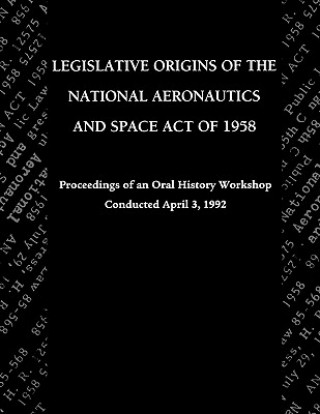 Carte Legislative Origins of the National Aeronautics and Space Act of 1958 NASA History Division