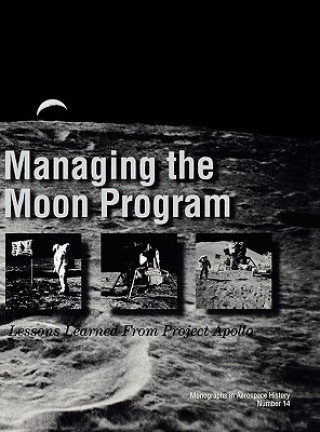 Kniha Managing the Moon Program NASA History Division