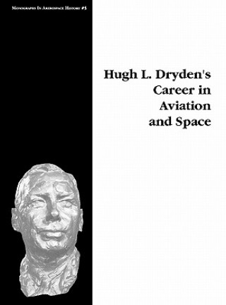 Książka Hugh L. Dryden's Career in Aviation and Space. Monograph in Aerospace History, No. 5, 1996 NASA History Division