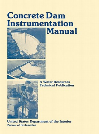 Książka Concrete Dam Instrumentation Manual U.S. Department of the Interior