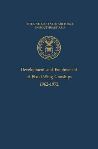 Buch Development and Employment of Fixed-Wing Gunships 1962-1972 Office of Air Force History