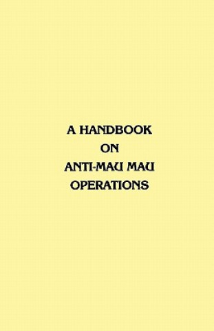 Carte Handbook on Anti-Mau Mau Operations East Africa Commander in Chief