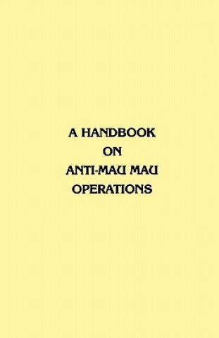 Βιβλίο Handbook on Anti-Mau Mau Operations East Africa Commander in Chief