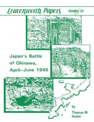 Carte Japan's Battle of Okinawa (Leavenworth Papers Series No.18) U.S. Department of the Army