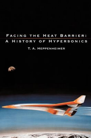 Kniha Facing the Heat Barrier NASA History Office
