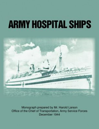 Könyv Army Hospital Ships in World War II Army Service Forces