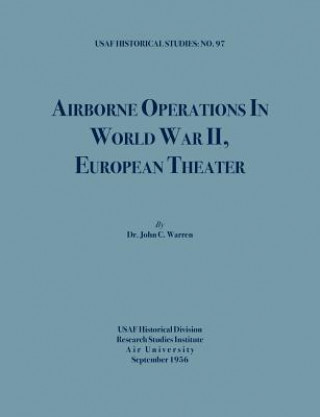 Book Airborne Operations in World War II (USAF Historical Studies, No.97) USAF Historical Division