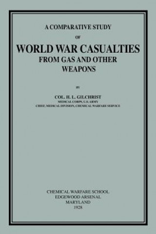 Carte Comparative Study of World War Casualties from Gas and Other Weapons H L Gilchrist