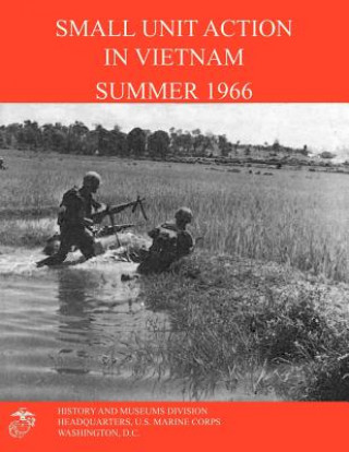 Книга Small Unit Action in Vietnam Summer 1966 Marine Corps History & Museums Division