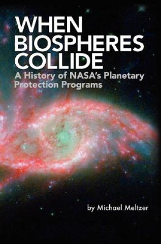 Könyv When Biospheres Collide NASA History Office