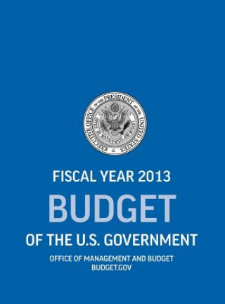 Kniha Budget of the U.S. Government Fiscal Year 2013 (Budget of the United States Government) Executive Office of the President